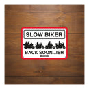 Oxford Garage Metal Sign: "Slow Biker Back Soon…ISH"